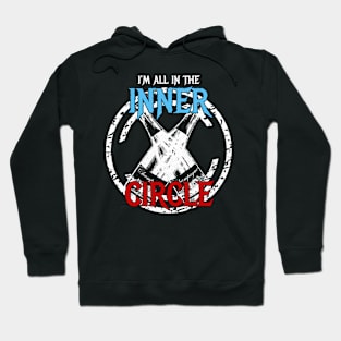 I'm All In The Inner Circle Hoodie